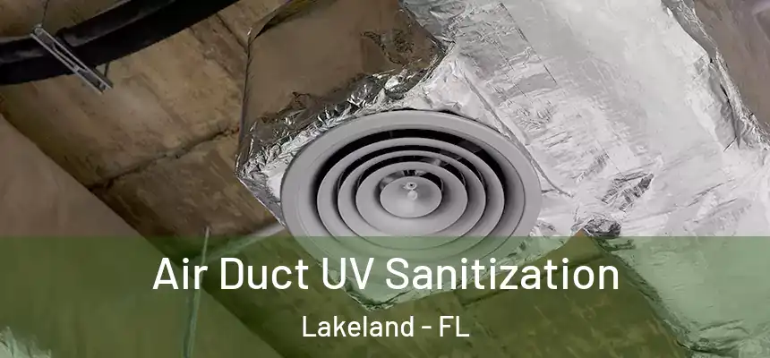  Air Duct UV Sanitization Lakeland - FL