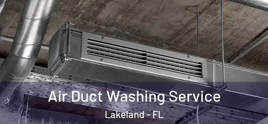  Air Duct Washing Service Lakeland - FL