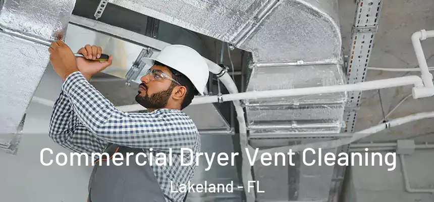  Commercial Dryer Vent Cleaning Lakeland - FL