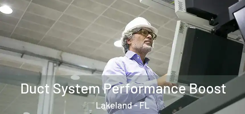Duct System Performance Boost Lakeland - FL