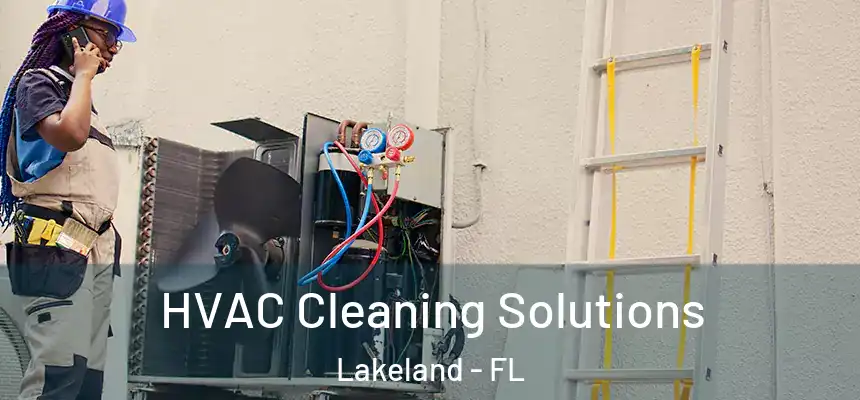  HVAC Cleaning Solutions Lakeland - FL