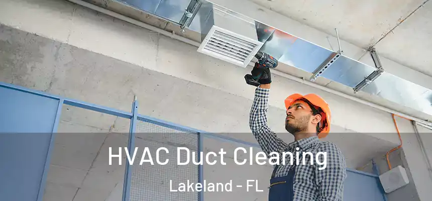  HVAC Duct Cleaning Lakeland - FL