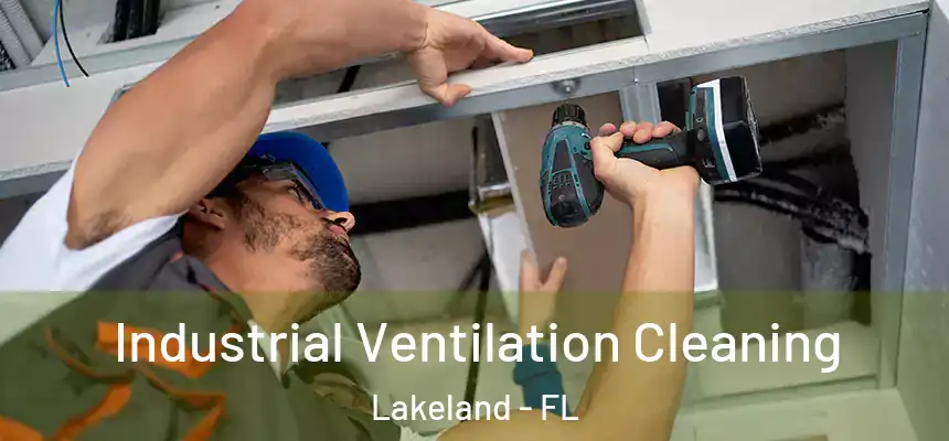  Industrial Ventilation Cleaning Lakeland - FL
