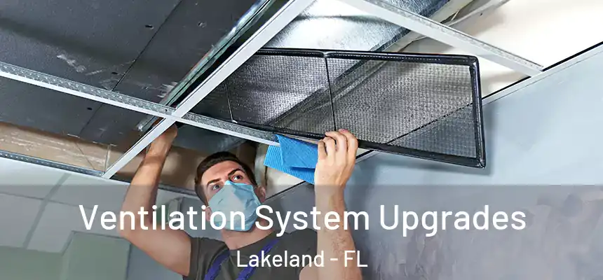  Ventilation System Upgrades Lakeland - FL